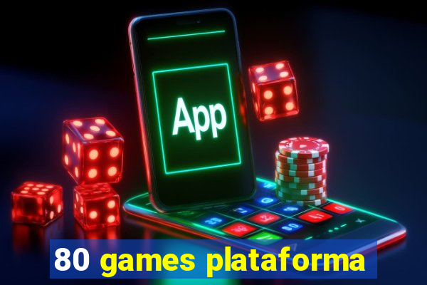 80 games plataforma